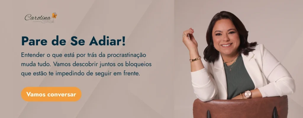 Carolina Fonseca mentoria para superar procrastinação e bloqueios emocionais