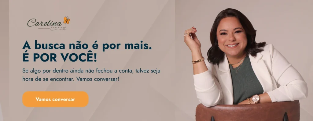 Banner CTA de Carolina Fonseca mentora com a frase A busca não é por mais é por você — convite para conversa sobre autoconhecimento e desenvolvimento pessoal